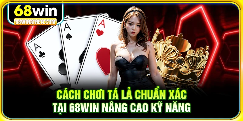 Cách chơi tá lả
