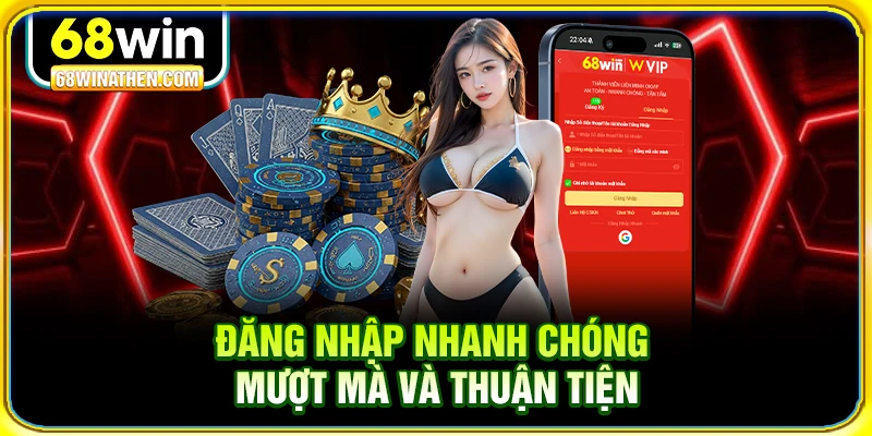 Đăng nhập nhanh chóng, mượt mà và thuận tiện