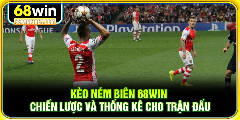 Kèo ném biên 68win